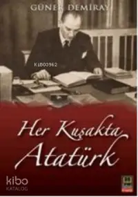 Her Kuşakta Atatürk