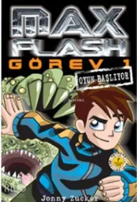 Max Flash - Görev 1; Oyun Başlıyor