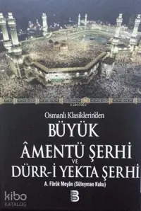 Osmanlı Klasiklerin'den Büyük Amentü Şerhi ve Dürr-i Yekta Şerhi