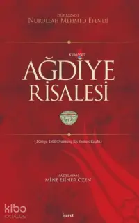 Ağdiye Risalesi; (Türkçe Telif Olunmuş İlk Yemek Kitabı