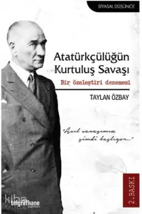 Atatürkçülüğün Kurtuluş Savaşı; Bir Özeleştiri Denemesi