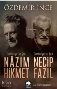 Cumhuriyet'in Şairi Nazım Hikmet, Cumhuriyetsiz Şair Necip Fazıl