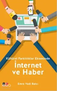 Kültürel Farklılıklar Ekseninde İnternet ve Haber