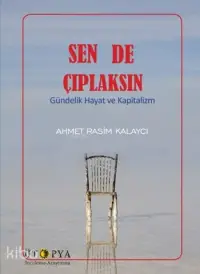 Sen de Çıplaksın; Gündelik Hayat ve Kapitalizm