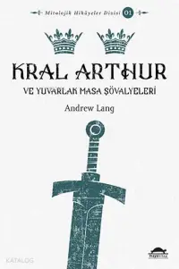 Kral Arthur; ve Yuvarlak Masa Şövalyeleri