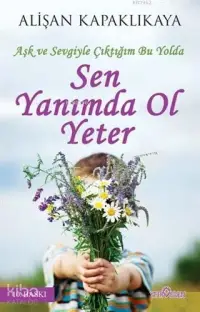 Sen Yanımda Ol Yeter