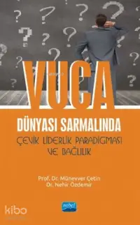 VUCA Dünyası Sarmalında Çevik Liderlik Paradigması ve Bağlılık