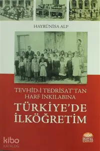 Türkiye'de İlköğretim; Tevhid-i Tedrisat'tan Harf İnkılabına