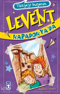 Levent Kapadokya'da - Türkiye'yi Geziyorum; +9 Yaş