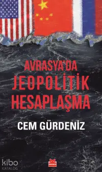 Avrasya’da Jeopolitik Hesaplaşma