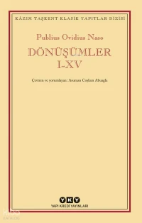  Dönüşümler IXV YKY Kâzım Taşkent Klasikleri | Publius Ovidius Naso | Asuman Coşkun Abuagla | Derya Önder | Yapı Kredi Yayınları ( YKY ) | 9789750845789 | 