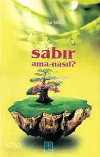 Sabır Ama Nasıl?