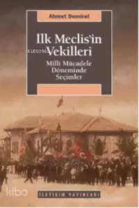 İlk Meclisin Vekilleri; Milli Mücadele Döneminde Seçimler