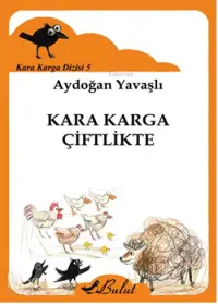 Kara Karga Çiftlikte; Kara Karga Dizisi 5, 7+ Yaş