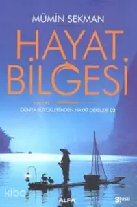 Hayat Bilgesi; Dünya Büyüklerinden Hayat Dersleri 02