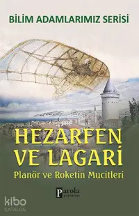 Hezarfen ve Lagari; Planör ve Roketin Mucitleri