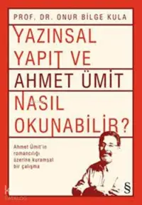 Yazınsal Yapıt ve Ahmet Ümit Nasıl Okunabilir?