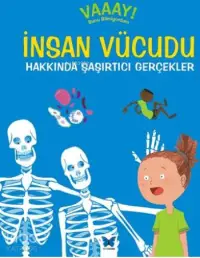 İnsan Vücudu Hakkında Şaşırtıcı Gerçekler; Vaaay! Bunu Bilmiyordum