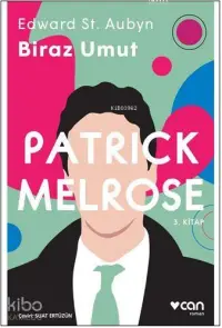 Biraz Umut - Patrick Melrose (3. Kitap)