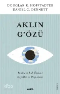 Aklın G'özü; Benlik ve Ruh Üzerine Hayaller ve Düşünceler