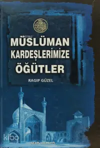 Müslüman Kardeşlerimize Öğütler; Ciltli