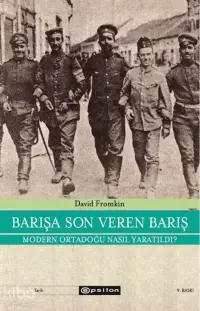 Barışa Son Veren Barış; Modern Ortadoğu Nasıl Yaratıldı