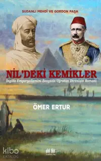 Nil’deki Kemikler Sudanlı Mehdi ve Gordon Paşa