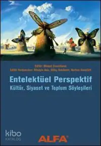  Entelektüel Perspektif Kültür Siyaset ve Toplum Söyleşileri | Mehmet Zencirkır | Alfa Basım Yayım Dağıtım | 9789752974487 | 