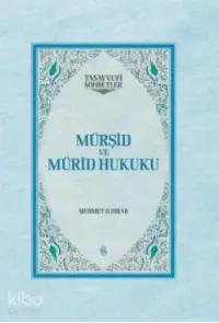 Mürşid ve Mürid Hukuku (Ciltli)