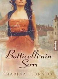 Botticellinin Sırrı; Floransanın çehresi altına, kokusuysa kükürte benzer