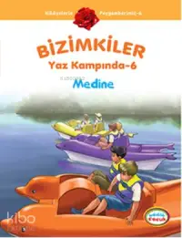 Bizimkiler Yaz Kampında 6; Medine