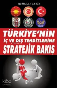 Türkiye'nin İç ve Dış Tehditlerine Stratejik Bakış