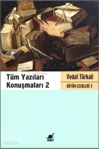 Tüm Yazıları Konuşmaları 2