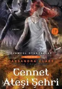 Cennet Ateşi Şehri; Ölümcül Oyuncaklar 6. Kitap