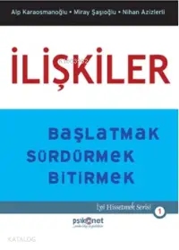 İlişkiler; Başlatmak Sürdürmek Bitirmek