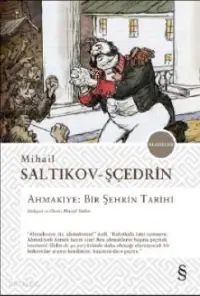  Ahmakiye Bir Şehrin Tarihi | Mihail Saltıkov Sçedrin | Everest Yayınları | 9786051854724 | 