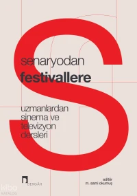 Senaryodan Festivallere;Uzmanlardan Sinema ve Televizyon Dersleri