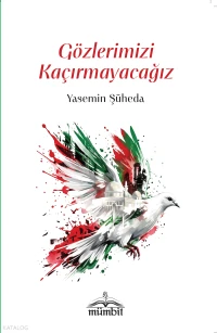  Gözlerimizi Kaçırmayacağız | Gözlerimizi Kaçırmayacağız | Yasemin Şüheda | Tekin Öztürk | Mümbit Yayınevi | 9786259314648 