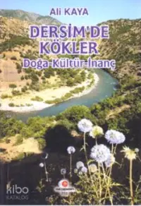 Dersim'de Kökler (Doğa-Kültür-İnanç)