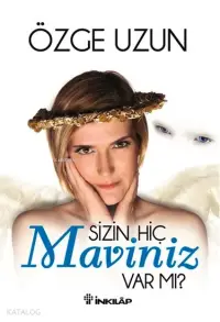 Sizin Hiç Maviniz Var mı?