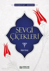 Sevgi Çiçekleri; Edebiyat Serisi