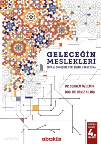 Geleceğin Meslekleri; Dijital Dönüşüm, Veri Bilimi, Yapay Zeka