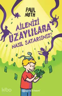 Ailenizi Uzaylılara Nasıl Satarsınız?