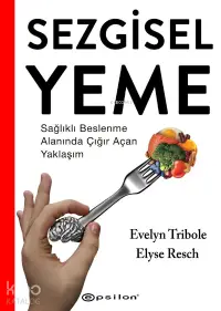 Sezgisel Yeme - Sağlıklı Beslenme Alanında Çığır Açan Yaklaşım