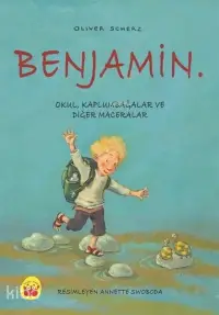 Benjamin. Okul, Kaplumbağalar ve Diğer Maceralar