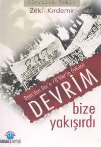 Devrim Bize Yakışırdı; Dam'dan Dar'a 78'lilerin Öyküsü