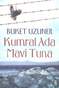  Kumral Ada Mavi Tuna | Buket Uzuner | Sırma Köksal | Utku Lomlu | Everest Yayınları | 9789752890244 | 