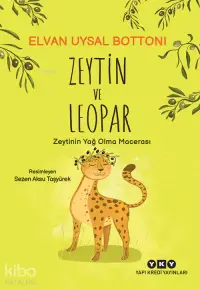 Zeytin ve Leopar – Zeytin’in Yağ Olma Macerası