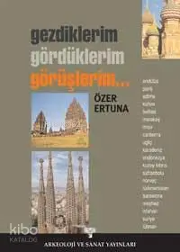 Gezdiklerim, Gördüklerim, Görüşlerim...