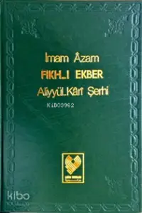 Fıkh-ı Ekber; Aliyyül-Kârî Şerhi (büyük boy, ciltli)